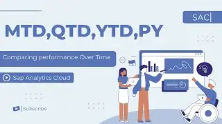 SAP Analytics Cloud (SAC) | Story Design | MTD QTD YTD