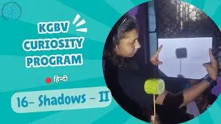 Hindi - Curiosity Program - Session - 16| Shadows 2