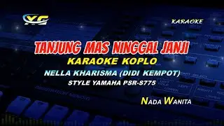 Nella Kharisma - Tanjung Mas Ninggal Janji KARAOKE KOPLO (YAMAHA PSR - S 775) DIDI KEMPOT
