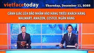 VF Today | CẢNH GIÁC LỪA ĐẢO NHẮM VÀO HÀNG TRIỆU KHÁCH HÀNG WALMART, AMAZON, COSTCO, NGÂN HÀNG