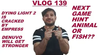 VLOG 139 | DYING LIGHT 2 STAY HUMAN IS CRACKED BY EMPRESS |