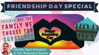 Friends are the Family we choose for ourselves - Friendship Day Special 💗