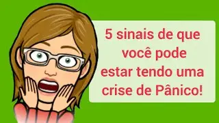 Crise de panico o que fazer - 5 sinais de que você pode estar tendo uma crise de pânico