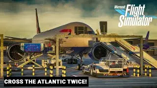 MSFS Pilot Career: Chicago to London to Atlanta | British Airways 777-300ER | MSFS 2020.