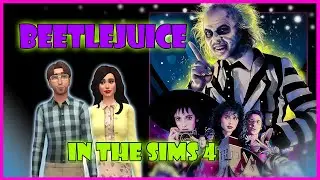 I made the Beetlejuice characters in The Sims 4