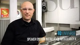 TC UNIVERSE - Speaker system installation with Clarity X