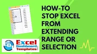 How-to Stop Excel from Extending Range or Selection