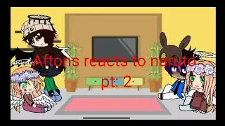 Aftons reacts to naruto [part 2] music videoo (gacha club)