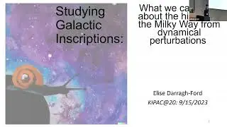 KIPAC@20: Studying Galactic Inscriptions (Elise Darragh-Ford)