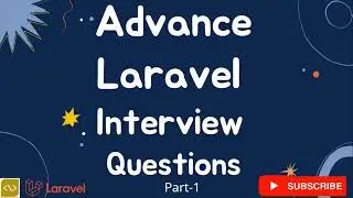 Laravel Advance Interview Questions - 2024 (Part -1)