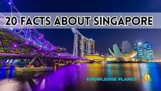 20 AMAZING FACTS ABOUT SINGAPORE - KNOWLEDGE PLANET