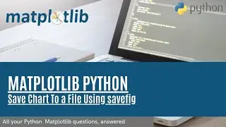 Matplotlib Tutorial 7   Save Chart To a File Using savefig