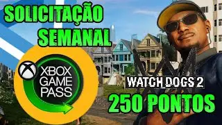 WATCH DOGS 2 -  SOLICITAÇÃO SEMANAL DO GAME PASS 250 PONTOS MICROSOFT REWARDS