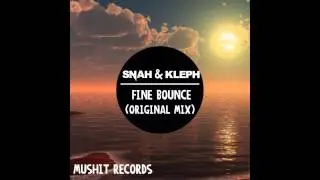 Snah & Kleph - Fine Bounce (Original Mix)