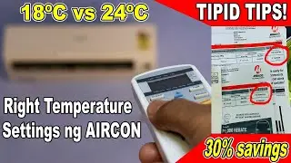 18ºC or 24ºC? Ano ang Tamang Temperature Settings sa Aircon? 5 Tipid Tips sa pag gamit ng Aircon.