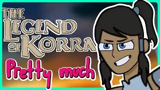 The Legend Of Korra Pretty Much (Avatar Parody)