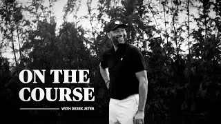 Go Golfing with Derek Jeter | The Players’ Tribune
