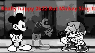 Friday Night Funkin - Really Happy 2K22 But Mickey Sing It [FNF Mod]