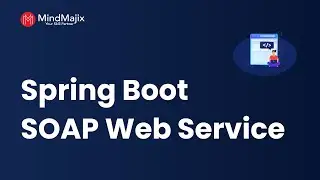 Creating SOAP Web Services Using Spring Boot | SOAP Web Services | Spring Boot Session 7 | MindMajix