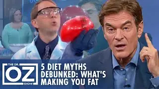 5 Diet Myths Debunked: What’s Really Making You Fat | Oz Weight Loss