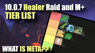 Dragonflight 10.0.7 Healer Raid And Mythic Plus Tier List!