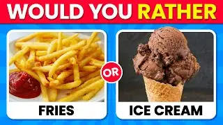 Would You Rather 🧁🍟 Sweet and Salty 🍨 Sweet vs Savory Food Edition 🍔🍓