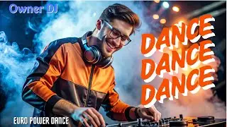 Owner DJ - Dance, Dance, Dance ( Eurodance Mix ) #dancemusic #viralmusic #viralmusicvideo