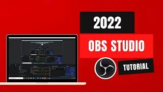 2022 OBS Studio Tutorial: How to Record your Computer Screen with OBS Studio
