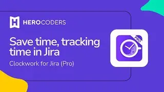 Jira Time Tracking | Make Time Count with Clockwork Pro