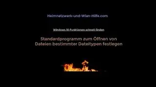 Standardprogramm zum Öffnen bestimmter Dateitypen unter Windows 10 festlegen