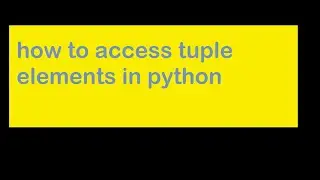 How to access tuple elements in python