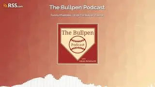 Tommy Phamtasic - #056 The Bullpen Podcast
