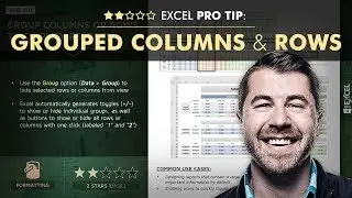 EXCEL PRO TIP: Grouped Columns & Rows