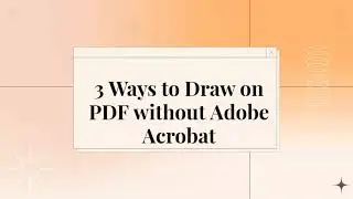 How to Draw on a PDF without Adobe Acrobat | 3 Ways