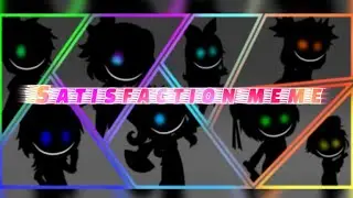 Satisfaction meme //Gacha Club // GiusseXD