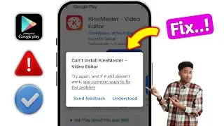 How to Fix Can't Install KineMaster -Video Editor In Google Play Store || Can't Install KineMaster