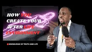 How human beings create their after life environment #afterlife #death #knowledgeoftruthandlife