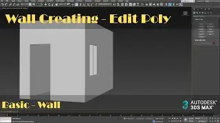 3ds Max Wall Creation & Door, Window Opening for Beginners