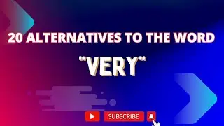 Discover 20 powerful vocabulary words to replace 'very' in English