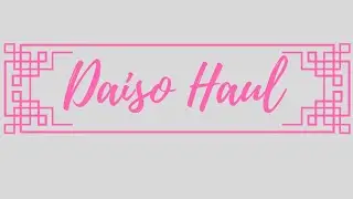 Huge Daiso Haul - March 2020
