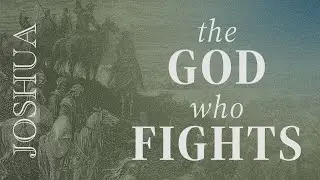 High School | The God Who Fights (Joshua 10:1-15) | Joel Pickett