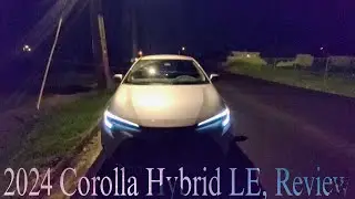 Review of a 2023-2024 TOYOTA COROLLA HYBRID LE Alone in the night