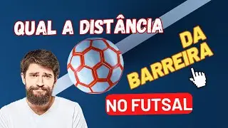 Qual a Distância da Barreira no Futsal? #futsal
