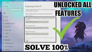 How To Fix Projecting to This PC Feature Disabled Problem in Windows 10 / 11