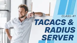 Class 41 Tacacs Server and Radius Server Configuration