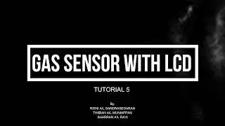 Tutorial 5 - Gas Sensor with LCD (Robocon1)