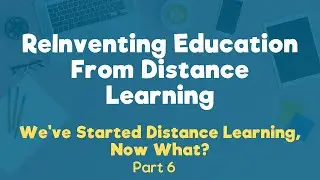 Distance Learning: ReInventing Education From Distance Learning