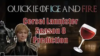 Quickie of Ice and Fire | Cersei Lannister A Season 8 Prediction