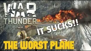 The Worst Plane In War Thunder