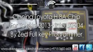 Cloning Toyota H 8A Transponder chip for into LKP-04 Transponder Chip by Zed Full key programmer